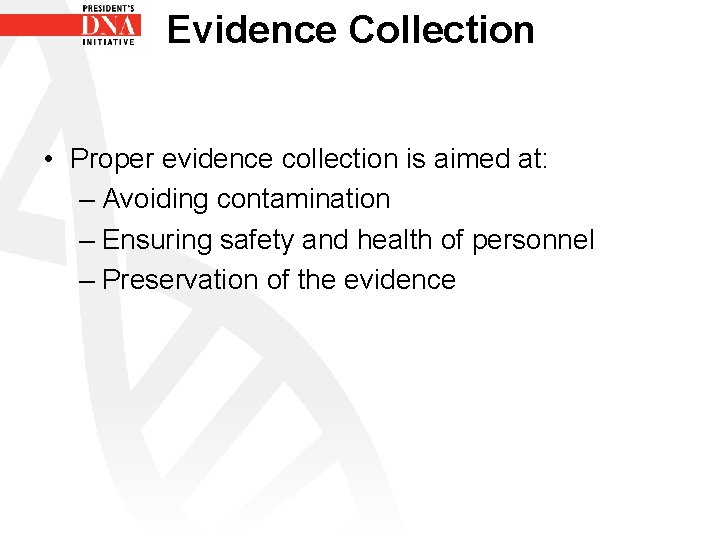 Evidence Collection • Proper evidence collection is aimed at: – Avoiding contamination – Ensuring
