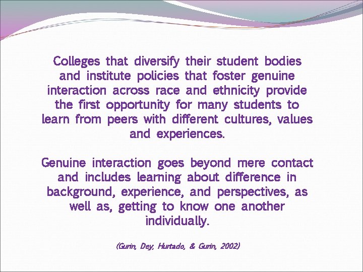 Colleges that diversify their student bodies and institute policies that foster genuine interaction across
