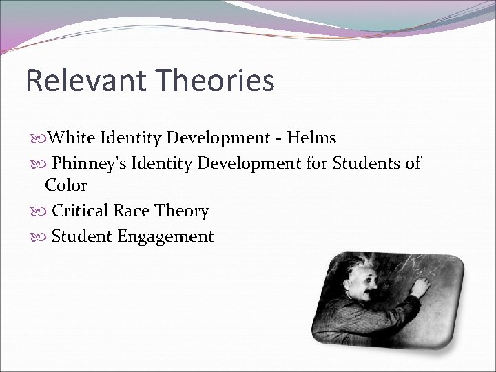 Relevant Theories White Identity Development - Helms Phinney's Identity Development for Students of Color