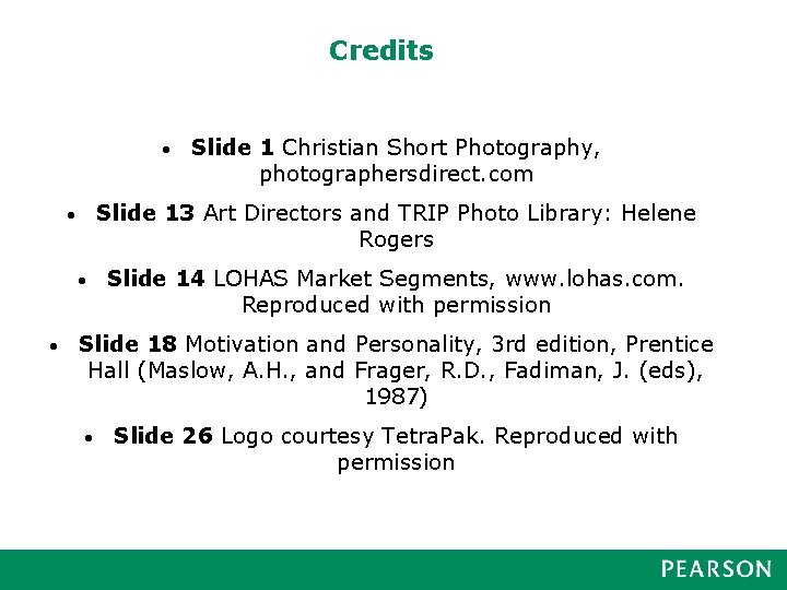 Credits • Slide 13 Art Directors and TRIP Photo Library: Helene Rogers • •