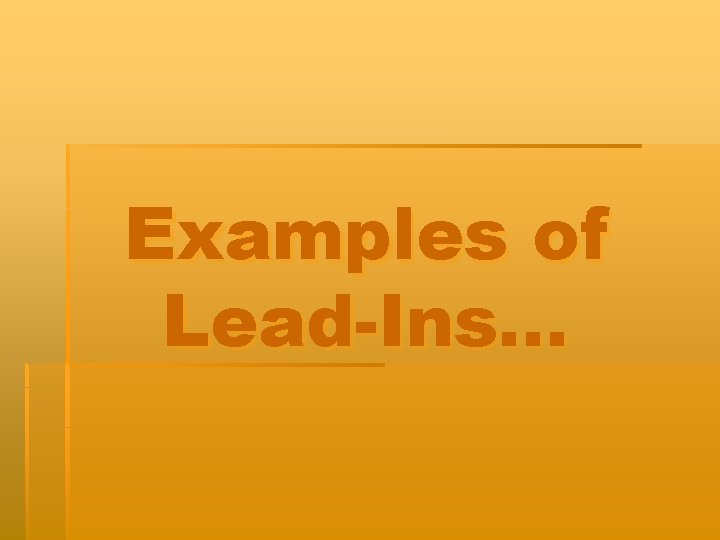 LeadIns Attention grabbers Once upon a time is