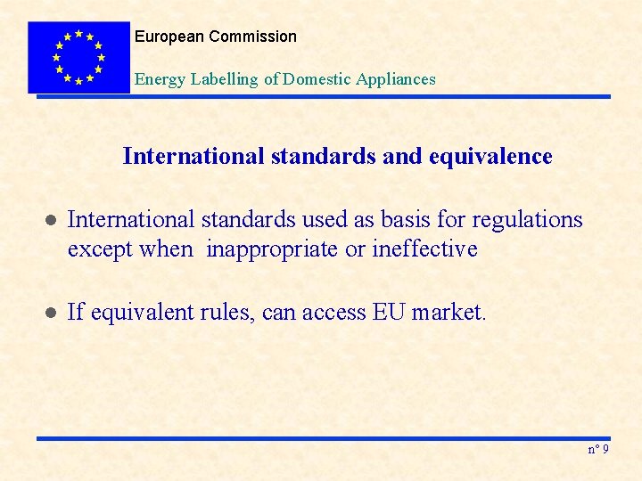 European Commission Energy Labelling of Domestic Appliances International standards and equivalence l International standards