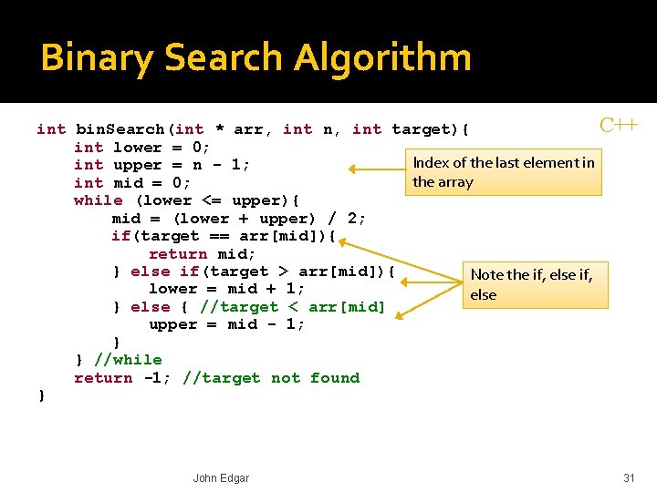 Binary Search Algorithm C++ int bin. Search(int * arr, int n, int target){ int