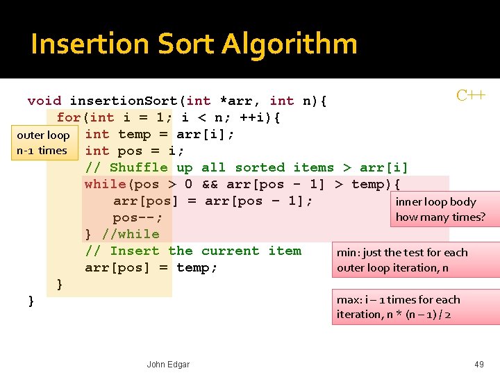 Insertion Sort Algorithm C++ void insertion. Sort(int *arr, int n){ for(int i = 1;