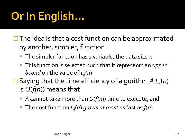 Or In English… � The idea is that a cost function can be approximated