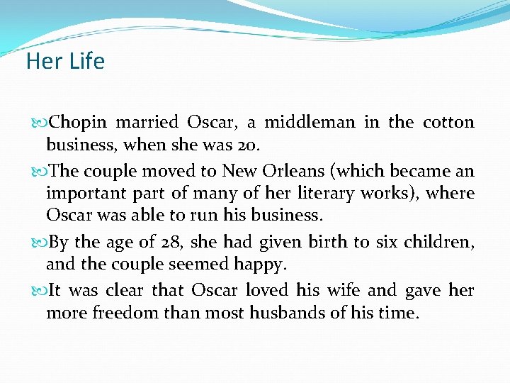 Her Life Chopin married Oscar, a middleman in the cotton business, when she was