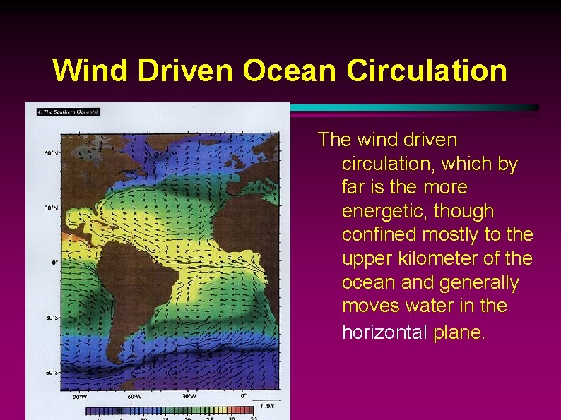 Wind Driven Ocean Circulation The wind driven circulation, which by far is the more