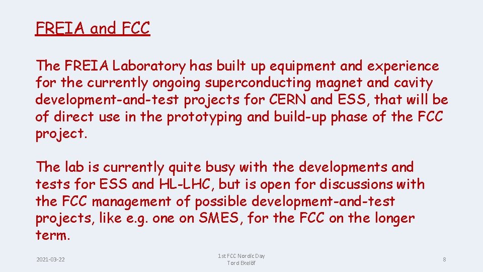 FREIA and FCC The FREIA Laboratory has built up equipment and experience for the