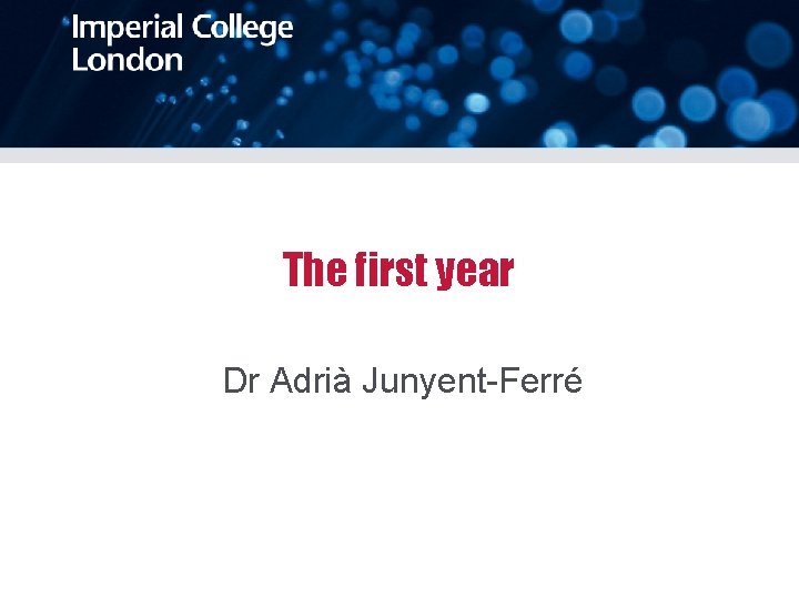 The first year Dr Adrià Junyent-Ferré 
