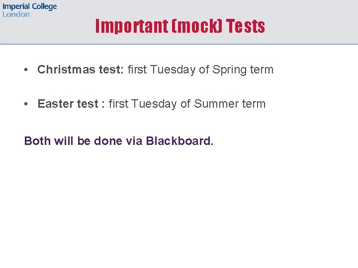 Important (mock) Tests • Christmas test: first Tuesday of Spring term • Easter test