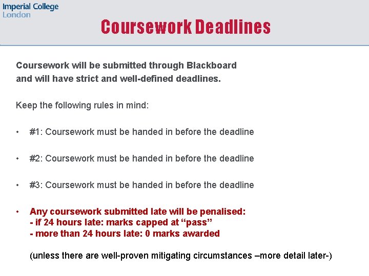 Coursework Deadlines Coursework will be submitted through Blackboard and will have strict and well-defined