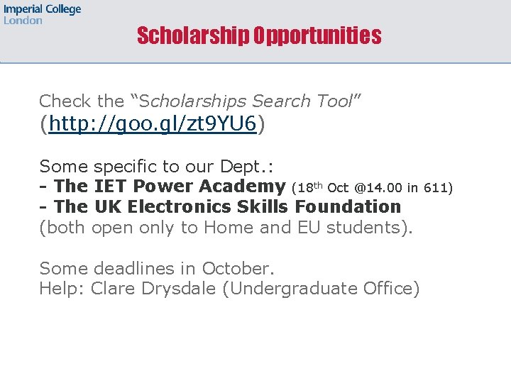 Scholarship Opportunities Check the “Scholarships Search Tool” (http: //goo. gl/zt 9 YU 6) Some