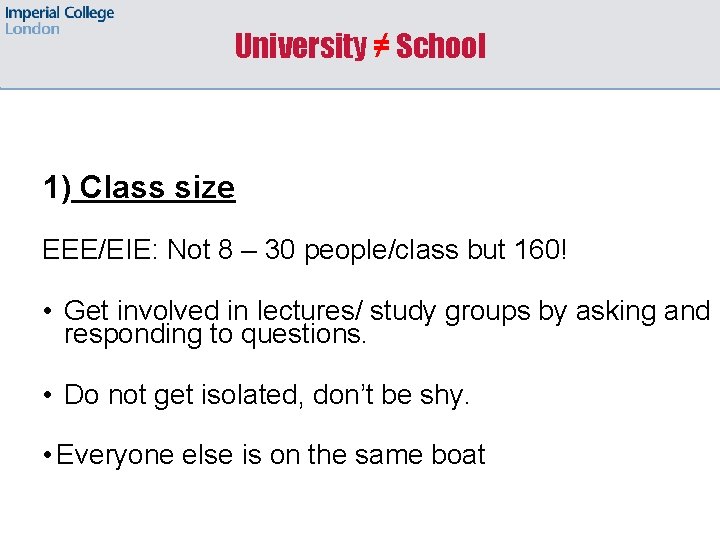 University ≠ School 1) Class size EEE/EIE: Not 8 – 30 people/class but 160!