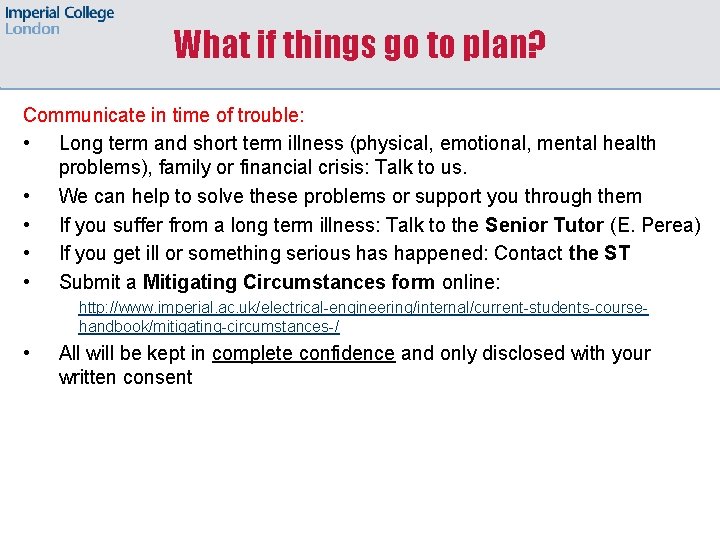 What if things go to plan? Communicate in time of trouble: • Long term