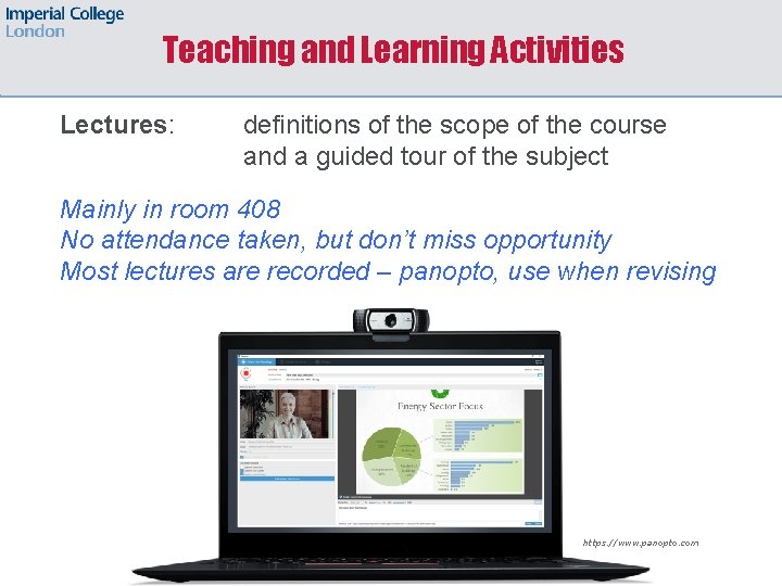 Teaching and Learning Activities Lectures: definitions of the scope of the course and a