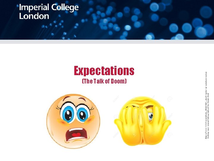 Expectations https: //www. 123 rf. com/photo_44881067_stock-vector-an-emoticon-emoji -looking-very-scared-hiding-behind-his-hands. html (The Talk of Doom) 