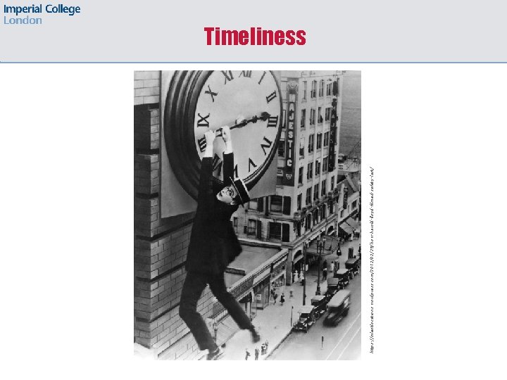 https: //silentlocations. wordpress. com/2012/02/29/how-harold-lloyd-filmed-safety-last/ Timeliness 