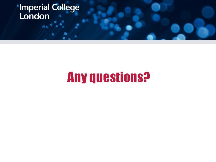 Any questions? 