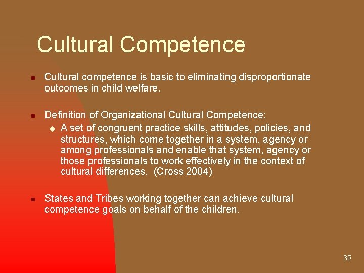 Cultural Competence n n n Cultural competence is basic to eliminating disproportionate outcomes in