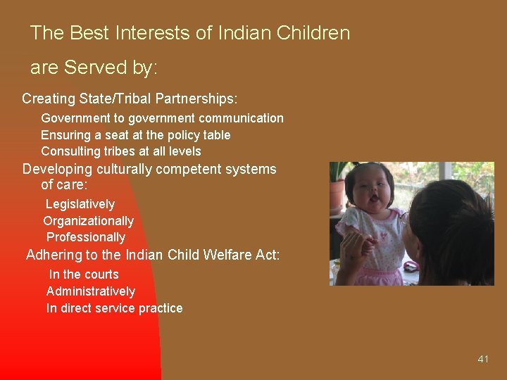 The Best Interests of Indian Children are Served by: Creating State/Tribal Partnerships: Government to