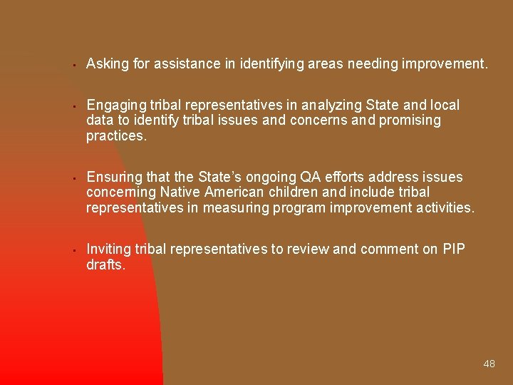  • Asking for assistance in identifying areas needing improvement. • Engaging tribal representatives