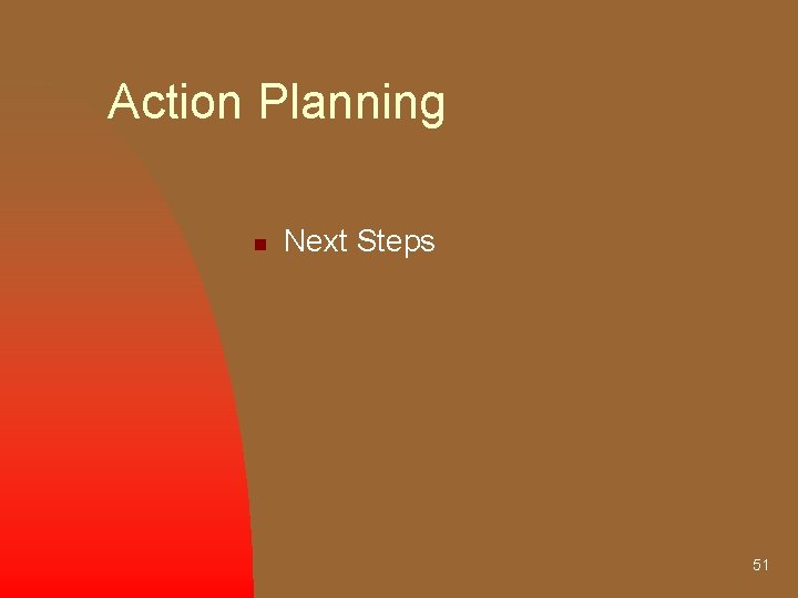Action Planning n Next Steps 51 