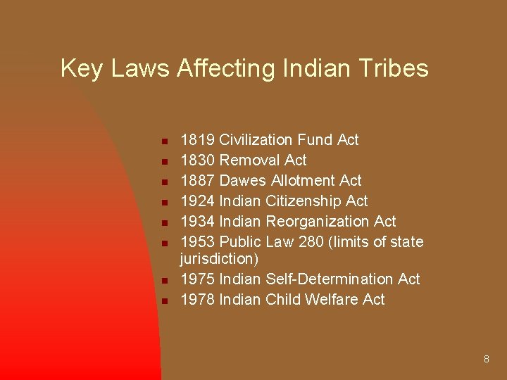Key Laws Affecting Indian Tribes y Laws related to Indian Tribes n n n
