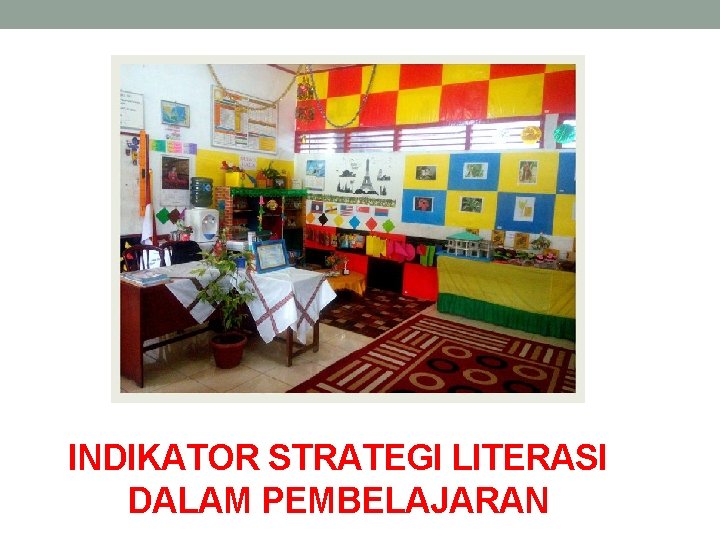 INDIKATOR STRATEGI LITERASI DALAM PEMBELAJARAN 