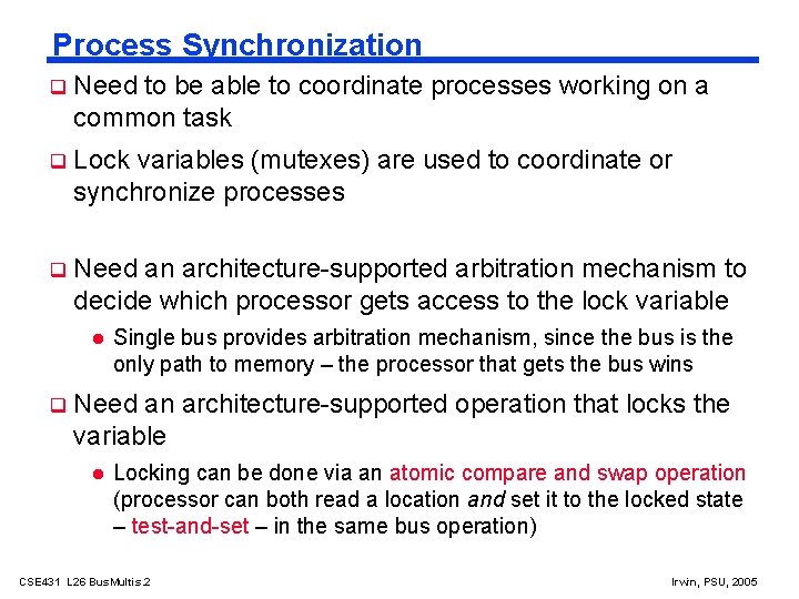 Process Synchronization Need to be able to coordinate processes working on a common task