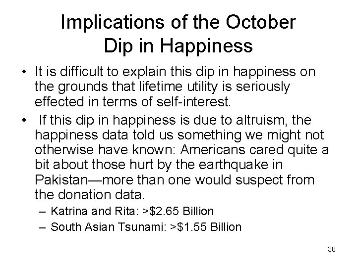 Implications of the October Dip in Happiness • It is difficult to explain this