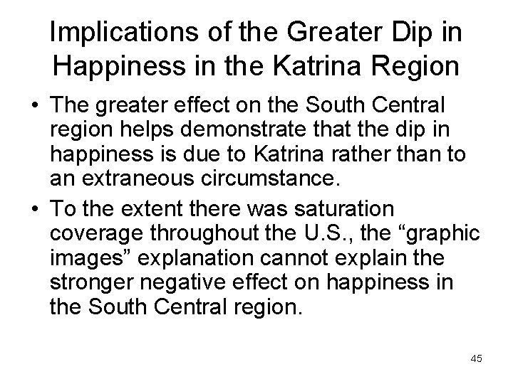 Implications of the Greater Dip in Happiness in the Katrina Region • The greater