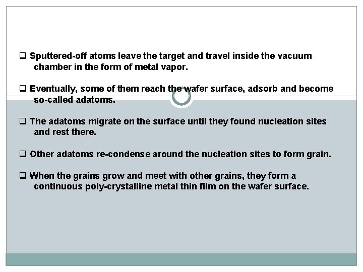 q Sputtered-off atoms leave the target and travel inside the vacuum chamber in the q Sputtered-off atoms leave the target and travel inside the vacuum chamber in the
