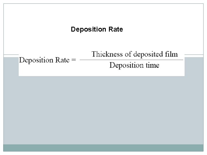 Deposition Rate  Deposition Rate
