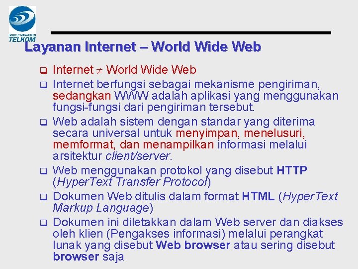 Layanan Internet – World Wide Web q q q Internet World Wide Web Internet