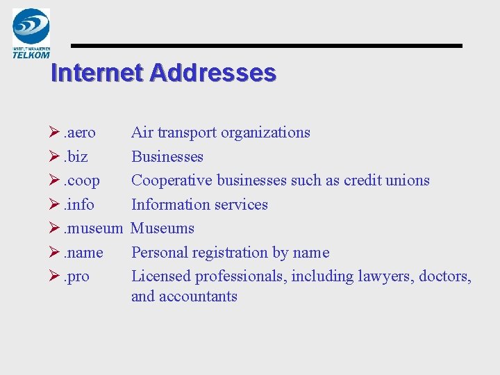 Internet Addresses Ø. aero Ø. biz Ø. coop Ø. info Ø. museum Ø. name