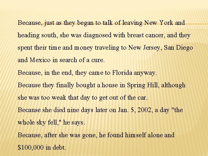 Because, just as they began to talk of leaving New York and heading south,