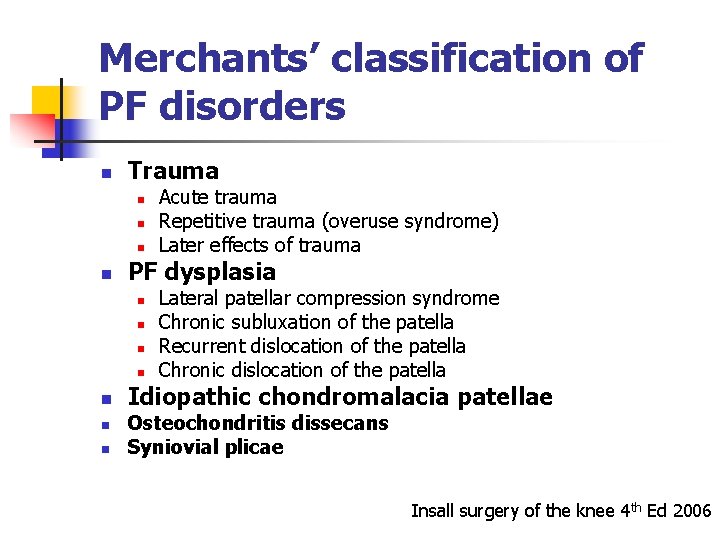 Merchants’ classification of PF disorders n Trauma n n PF dysplasia n n n