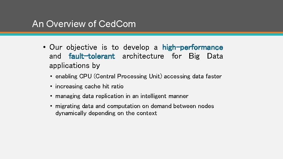 An Overview of Ced. Com • Our objective is to develop a high-performance and