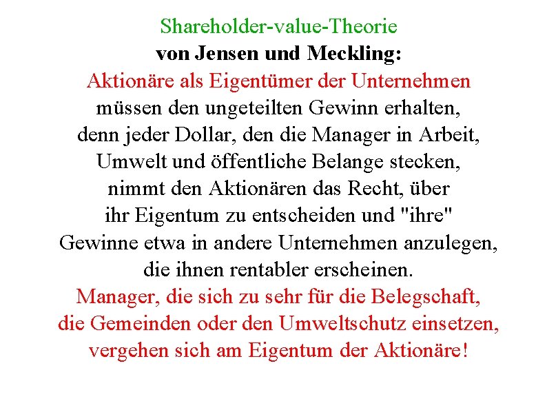 Shareholder-value-Theorie von Jensen und Meckling: Aktionäre als Eigentümer der Unternehmen müssen den ungeteilten Gewinn