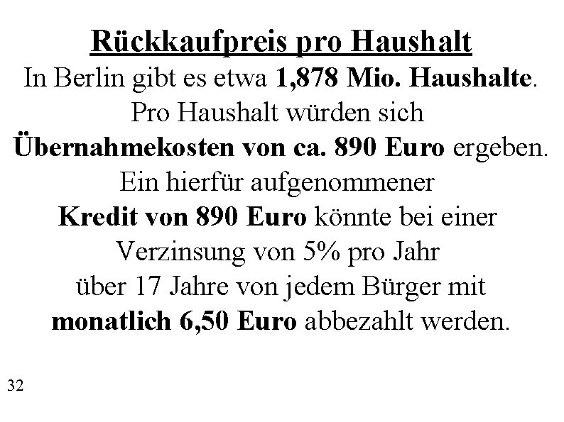 Rückkaufpreis pro Haushalt In Berlin gibt es etwa 1, 878 Mio. Haushalte. Pro Haushalt