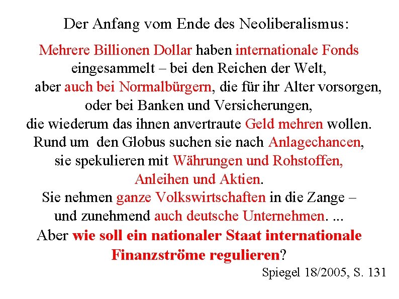 Der Anfang vom Ende des Neoliberalismus: Mehrere Billionen Dollar haben internationale Fonds eingesammelt –