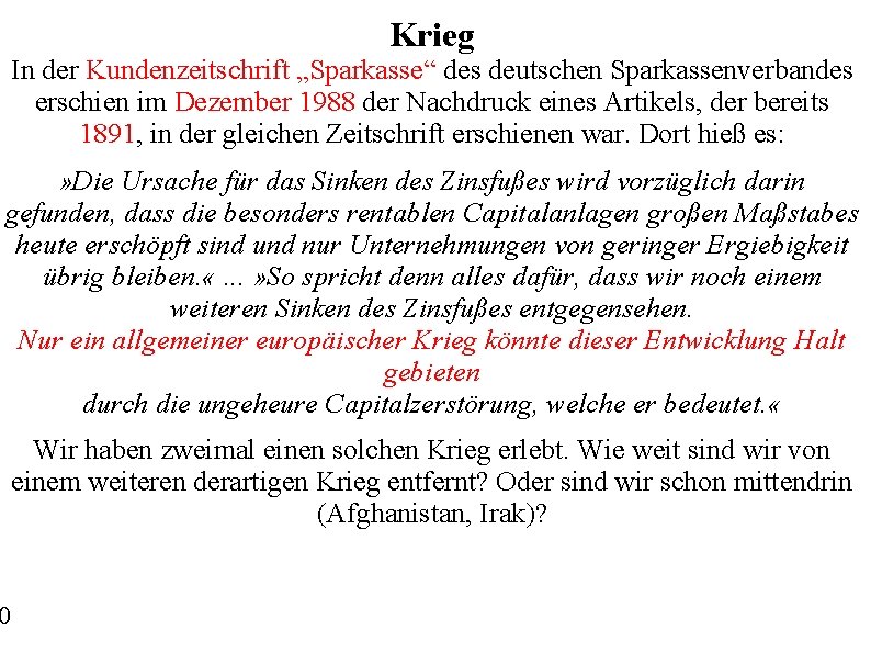 Krieg In der Kundenzeitschrift „Sparkasse“ des deutschen Sparkassenverbandes erschien im Dezember 1988 der Nachdruck
