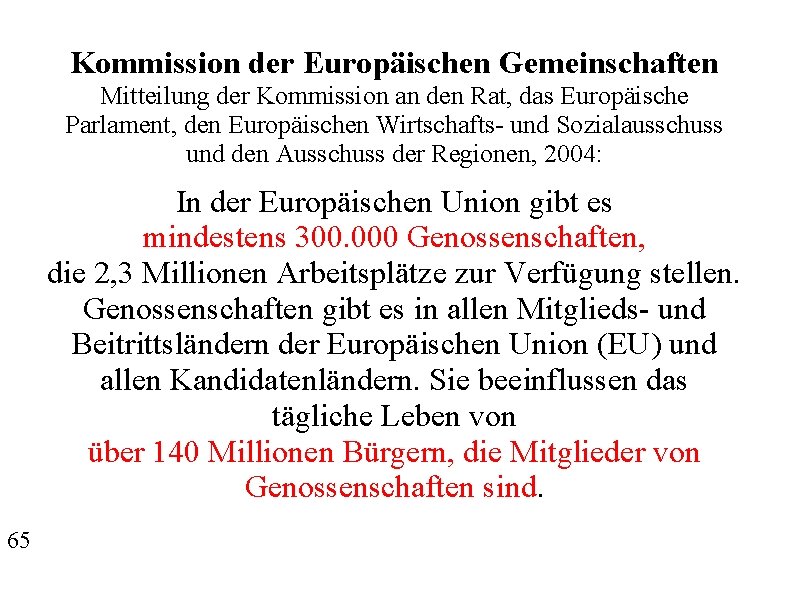 Kommission der Europäischen Gemeinschaften Mitteilung der Kommission an den Rat, das Europäische Parlament, den