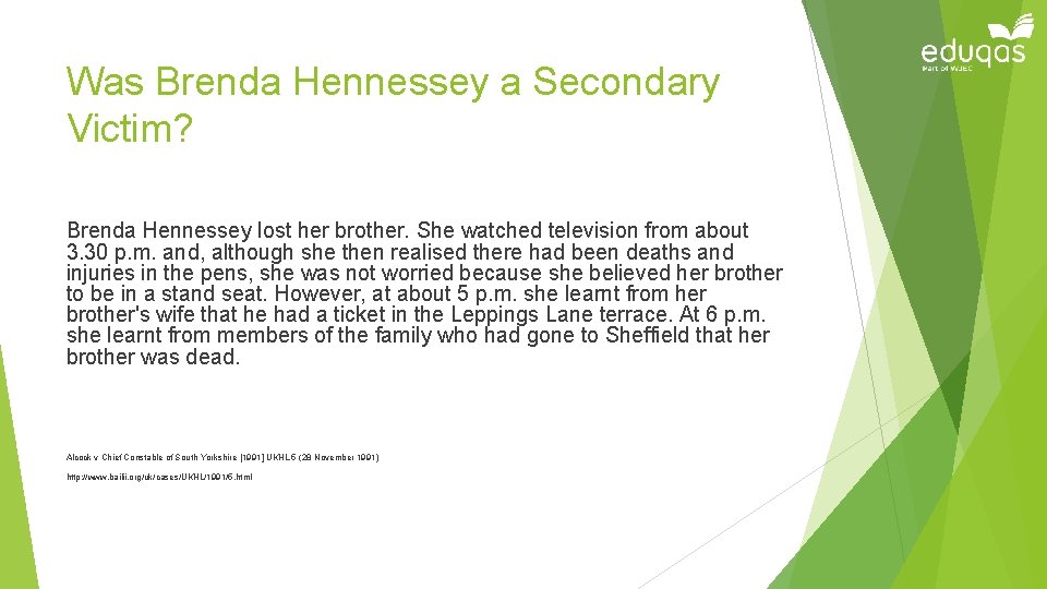 Was Brenda Hennessey a Secondary Victim? Brenda Hennessey lost her brother. She watched television