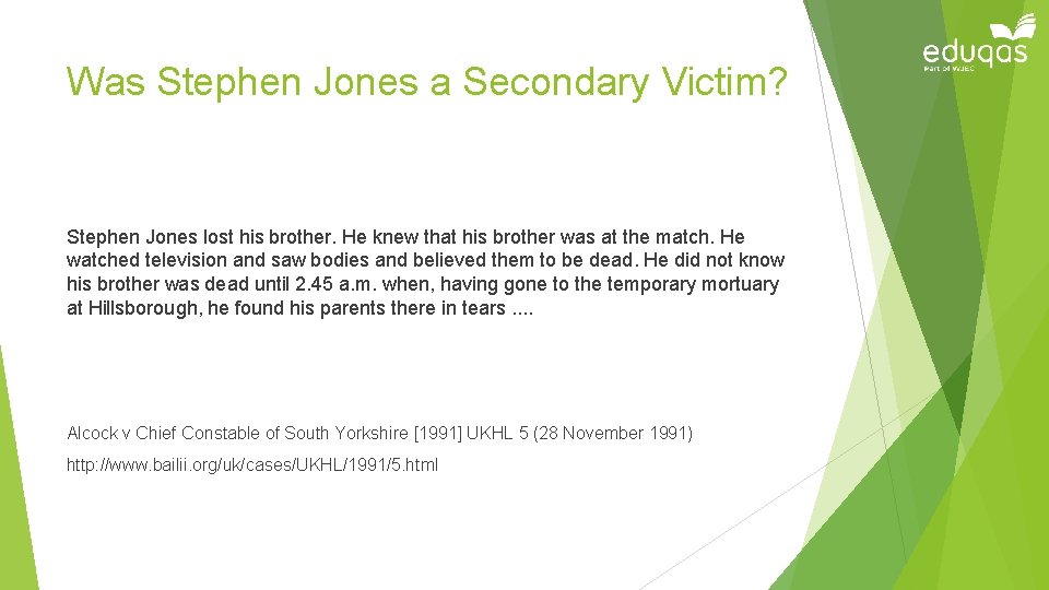 Was Stephen Jones a Secondary Victim? Stephen Jones lost his brother. He knew that