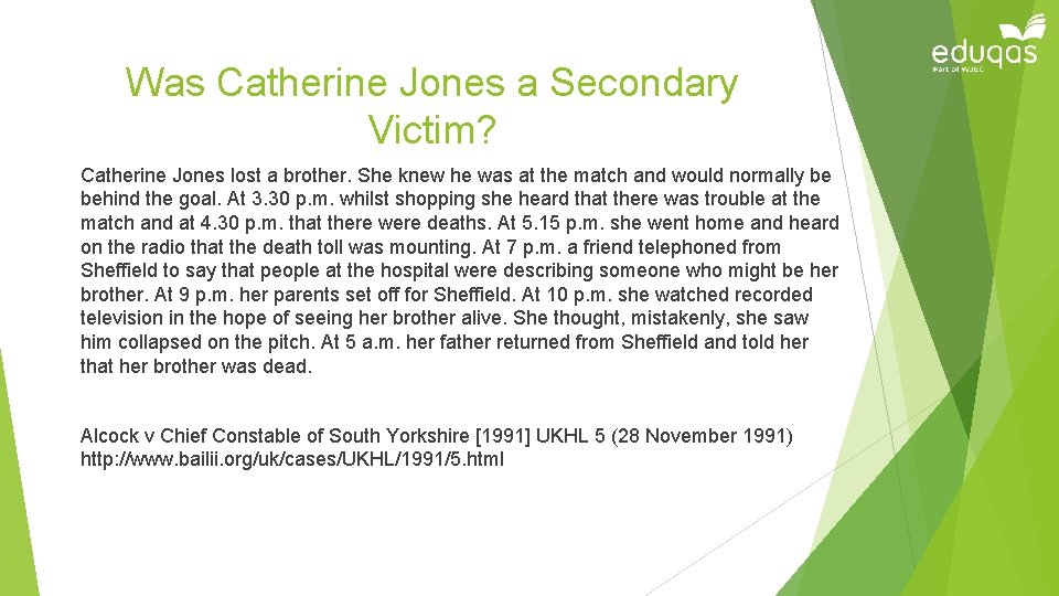 Was Catherine Jones a Secondary Victim? Catherine Jones lost a brother. She knew he