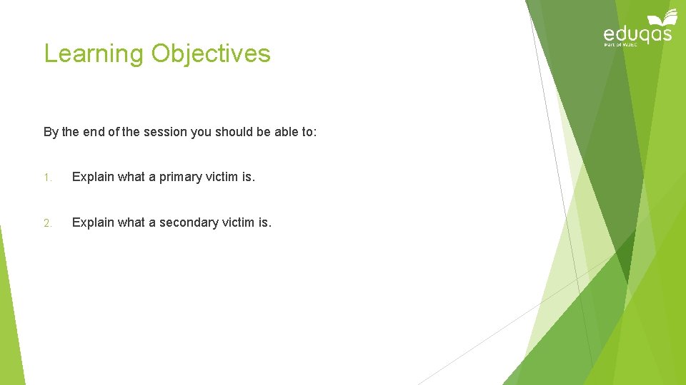 Learning Objectives By the end of the session you should be able to: 1.