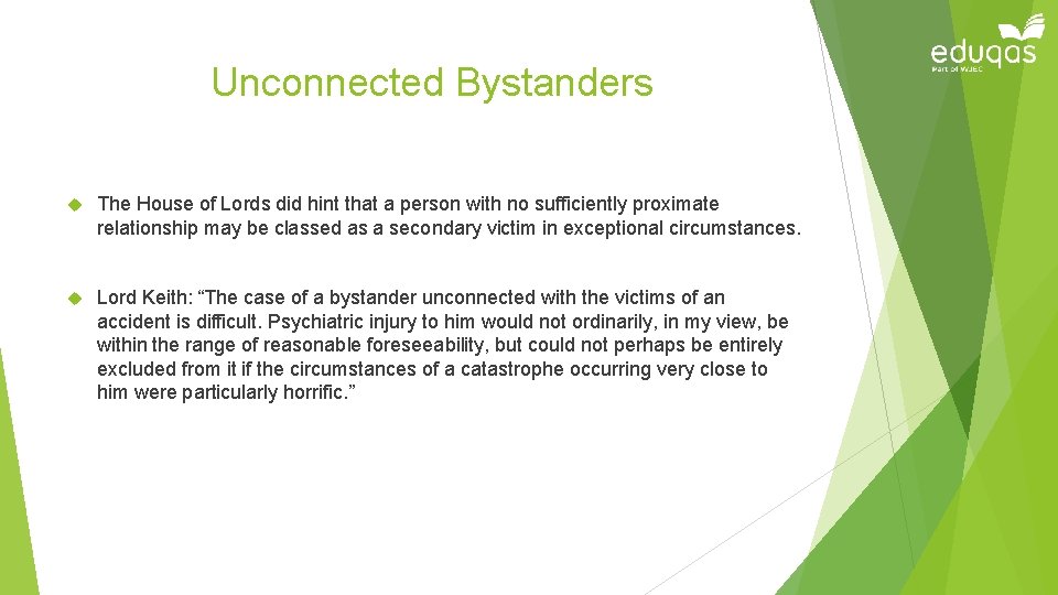 Unconnected Bystanders The House of Lords did hint that a person with no sufficiently