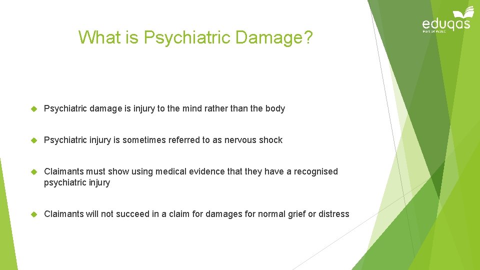 What is Psychiatric Damage? Psychiatric damage is injury to the mind rather than the