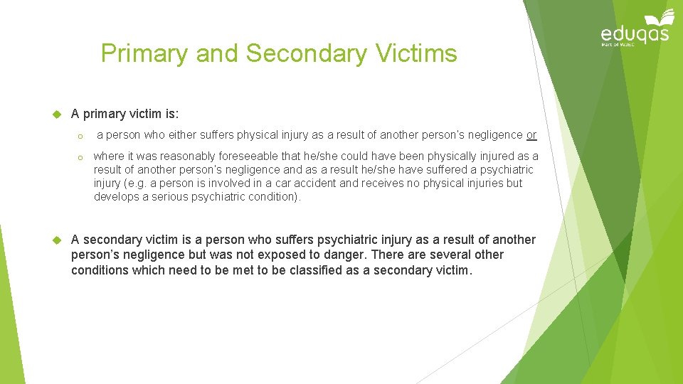 Primary and Secondary Victims A primary victim is: o a person who either suffers